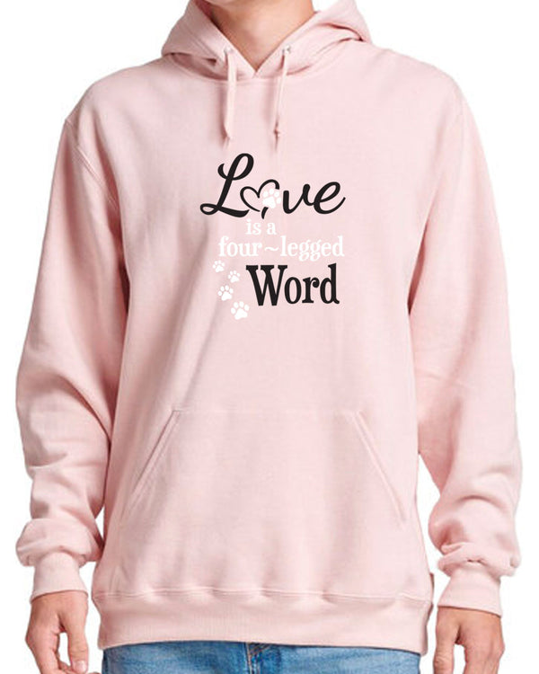 Love Is A Four-Legged Word Hooded Sweatshirt
