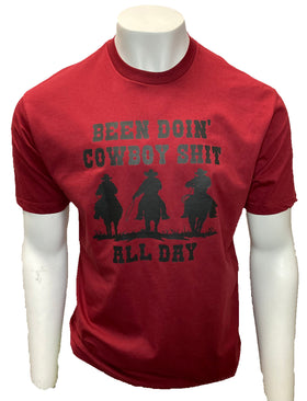 Been Doin' Cowboy Sh!t All Day - Tee Shirt