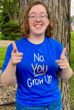 No. You Grow Up Short Sleeved Tees